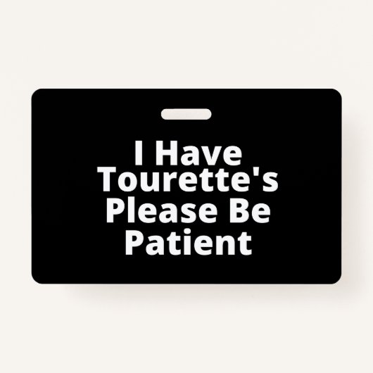 Ik heb Tourette's, wees geduldig. Badge (Voorkant)