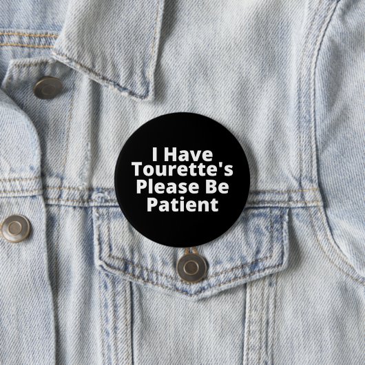 Ik heb Tourette's, wees geduldig. Ronde Button 7,6 Cm (In situ)