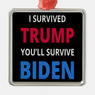 Ik heb Trump overleefd, je zult overleven... Metalen Ornament