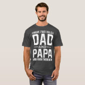 Ik heb twee artikelen over papa en Papa Funny Fath T-shirt (Voorkant volledig)