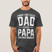 Ik heb twee artikelen over papa en Papa Funny Fath T-shirt (Voorkant)