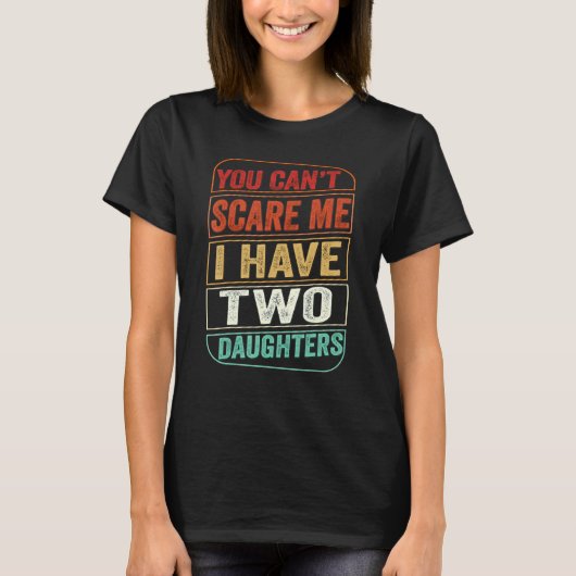 Ik heb twee Daughters Fathers Dag T-shirt (Voorkant)