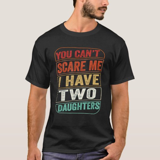 Ik heb twee Daughters Fathers Dag T-shirt (Voorkant)