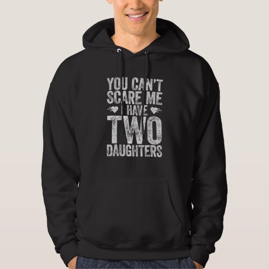 Ik heb twee daughters... hoodie (Voorkant)