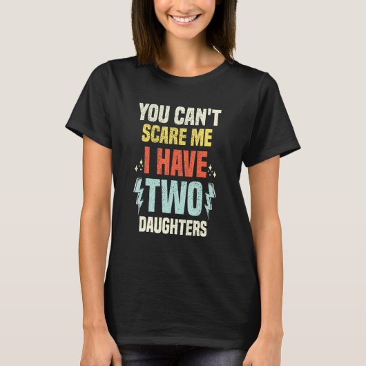 Ik heb twee daughters... t-shirt (Voorkant)