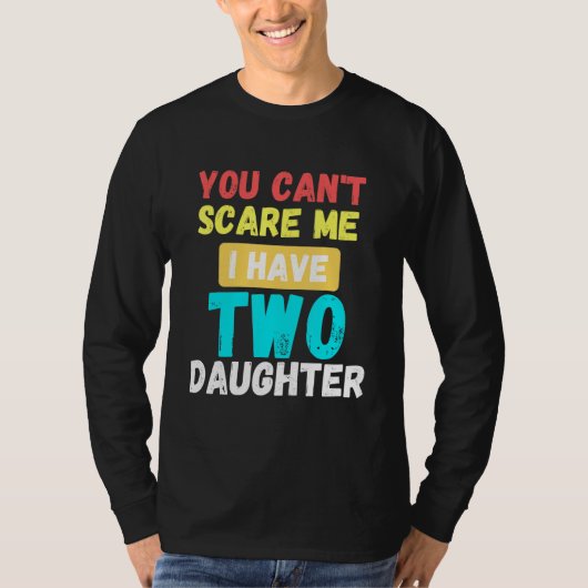 Ik heb twee dochters 6 t-shirt (Voorkant)