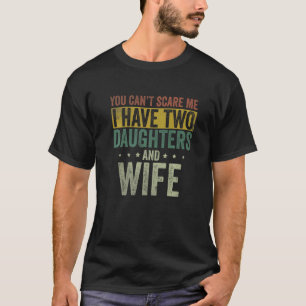 Ik heb twee dochters en vaders dag van de vrouw t-shirt