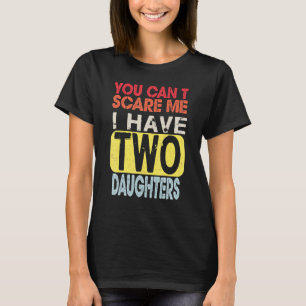 Ik heb twee dochters... t-shirt