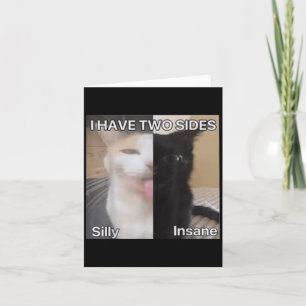 Ik heb twee kanten Gekke krankzinnige kat grappig Kaart