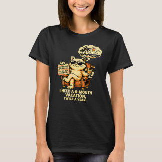Ik heb twee keer per jaar vakantie nodig van 6 maa t-shirt