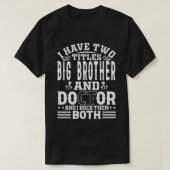 Ik heb twee titels, BIG BROTHER en dokter en ik. T-shirt (Design voorkant)