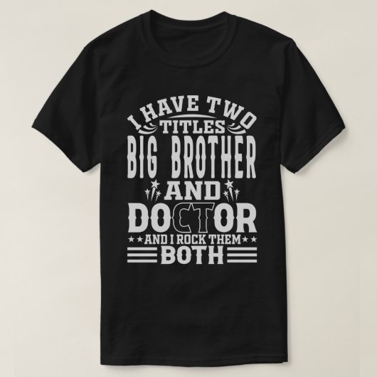 Ik heb twee titels, BIG BROTHER en dokter en ik. T-shirt (Design voorkant)