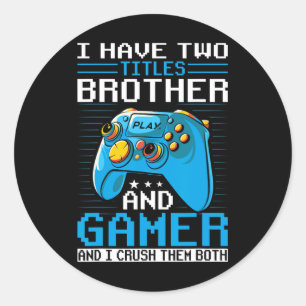 Ik heb twee titels broeder Gamer Grappige videogam Ronde Sticker