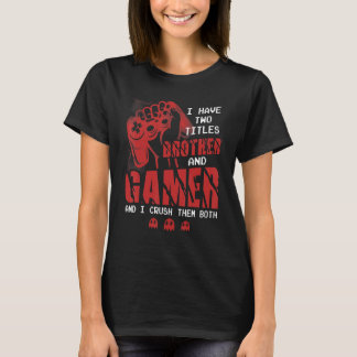Ik heb twee titels, broer en gamer, en ik trek de t-shirt