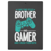 Ik heb twee titels, broer en gamer, grappige gamer klembord (Achterkant)