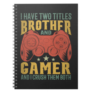 Ik heb twee titels, broer en gamer, grappige gamer notitieboek