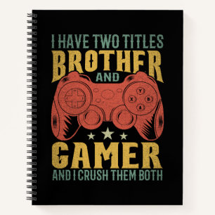 Ik heb twee titels, broer en gamer, grappige gamer notitieboek