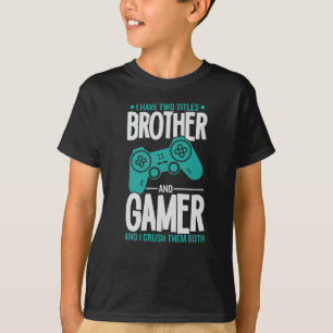 Ik heb twee titels, broer en gamer, grappige gamer t-shirt