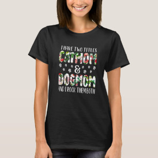 Ik heb twee titels Catmom en Dogmom En ik rock de T-shirt