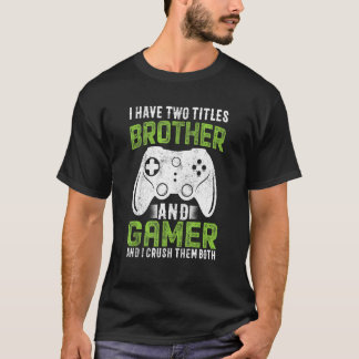 Ik Heb Twee Titels Gamer Videogames 1 T-shirt