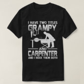 Ik heb twee titels, GRAMPY, Carpenter en ik rots T-shirt (Design voorkant)
