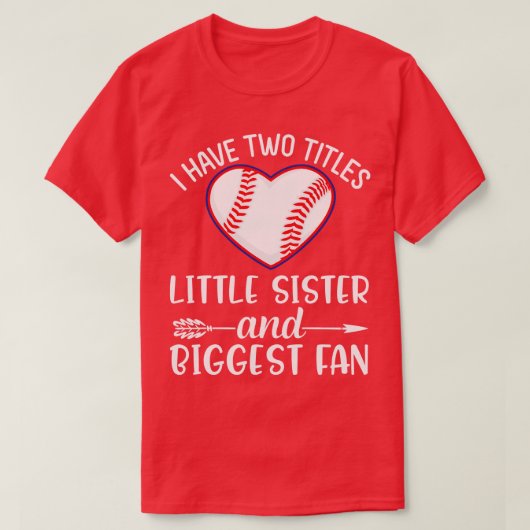 Ik heb twee titels Little Sister en Grootste Fan B T-shirt (Design voorkant)