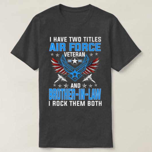 Ik heb twee titels luchtmacht veteraan en broederI T-shirt (Design voorkant)