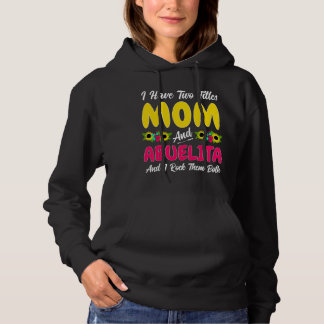 Ik heb twee titels mam & abuelita Moederdag Hoodie