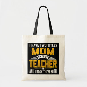 Ik heb twee titels mam en leraar Moederdag Tote Bag