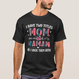 Ik heb twee titels Mam en Mamaw Leopard Floral Mot T-shirt