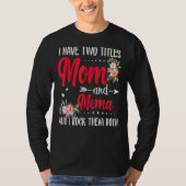 Ik heb twee titels Mam en Mema Best Mema Mother's T-shirt (Voorkant)