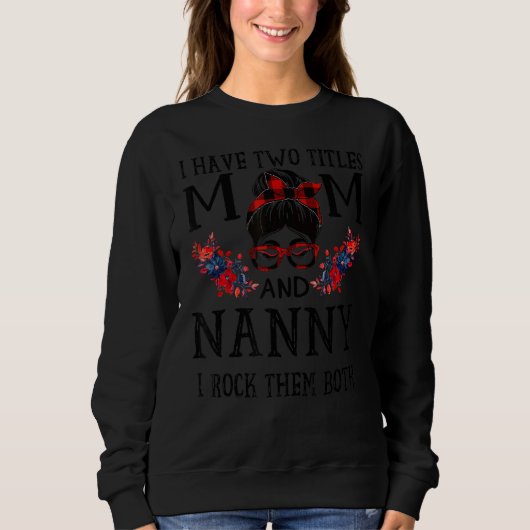 Ik heb twee titels mam en nanny rode buffel moeder trui (Voorkant)