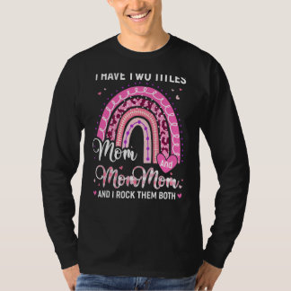 Ik heb twee titels mam mama leopard regenboog moed t-shirt