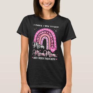 Ik heb twee titels mam mama leopard regenboog moed t-shirt