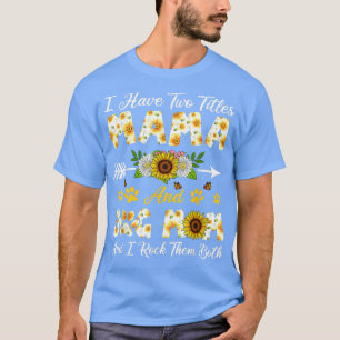 Ik heb twee titels mama en Dog mama... ik gooi ze  T-shirt
