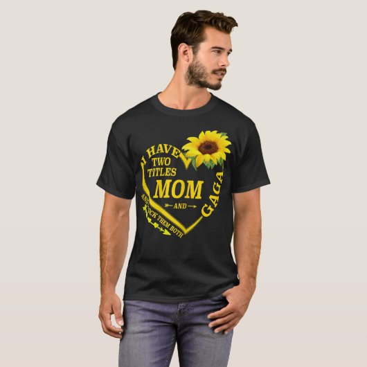 Ik heb twee titels: mama en Gaga Moederdag T-shirt (Voorkant volledig)