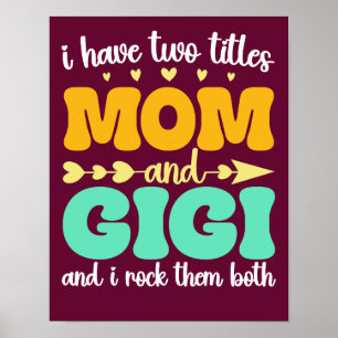 Ik heb twee titels mama en Gigi Funny Moederdag Poster