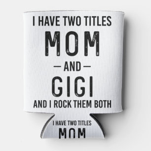 Ik Heb Twee Titels Mama En Gigi Moeder Verjaardags Blikjeskoeler