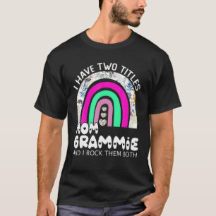 Ik heb twee titels: mama en grammie Floral regenbo T-shirt