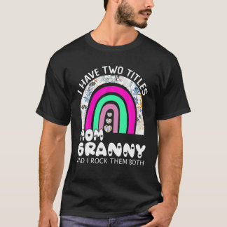 Ik heb twee titels: mama en Granny Floral Rainbow  T-shirt