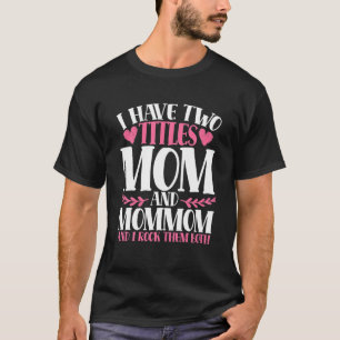 Ik heb twee titels: mama en mama en ik gooi ze op t-shirt