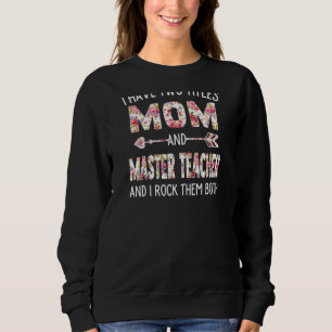 Ik heb twee titels: mama en master leraar moeder trui