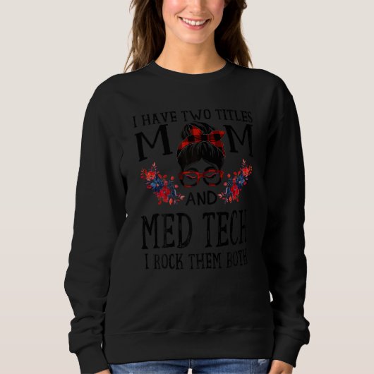 Ik heb twee titels: mama en Med Tech Red Buff Trui (Voorkant)