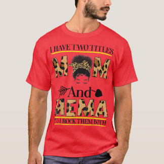 Ik heb twee titels, mama en Mema en ik gooi ze in  T-shirt