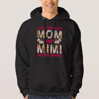 Ik heb twee titels: mama en Mimi en ik gooi ze in Hoodie
