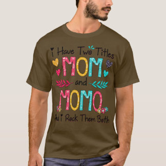 Ik heb twee titels mama en Momo en ik gooi ze in d T-shirt