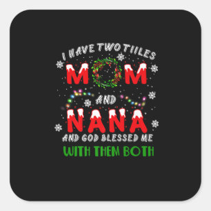 Ik heb twee titels mama en Na Kerstmis Pajama Fa Vierkante Sticker