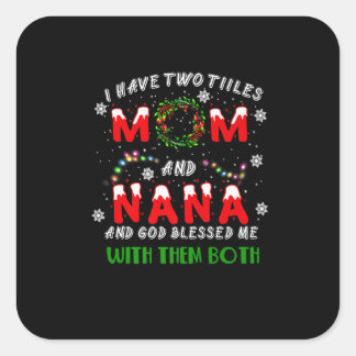 Ik heb twee titels mama en Na Kerstmis Pajama Fa Vierkante Sticker