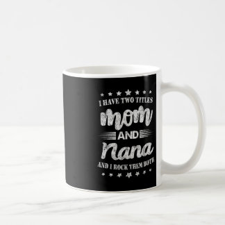 Ik heb twee titels mama en Nana en ik gooi ze in d Koffiemok