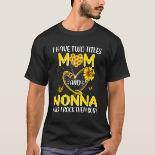 Ik heb twee titels, mama en nietna, ik gooi ze all t-shirt